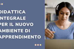 didattica integrale per il nuovo ambiente di apprendimento