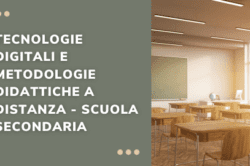 tecnologie digitali metodologie didattiche distanza scuola secondaria