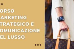 corso online Marketing strategico e Comunicazione nel Lusso