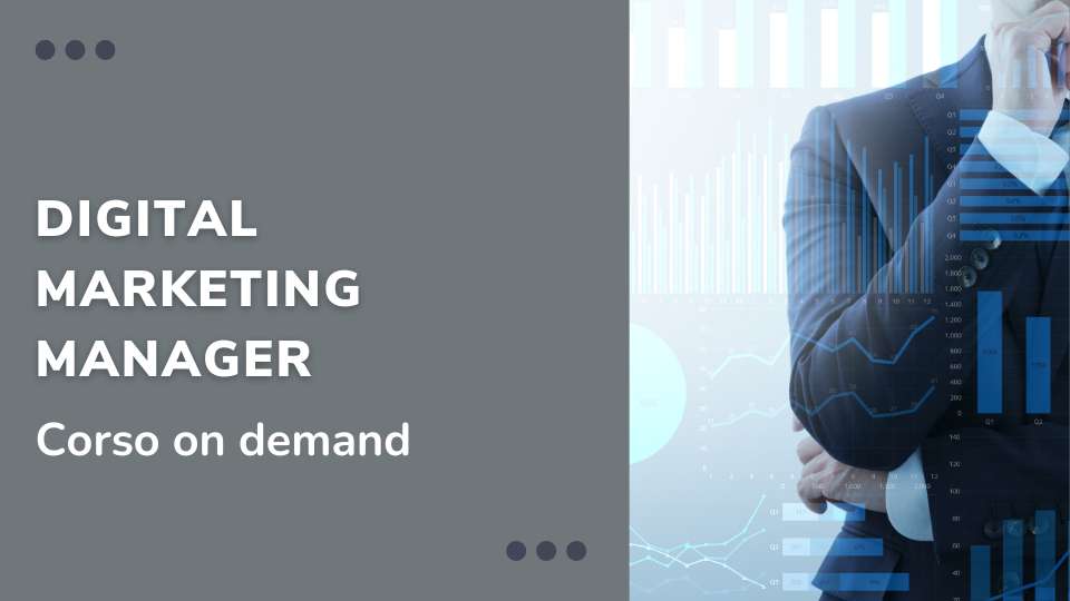 Digital Marketing Manager - corso online