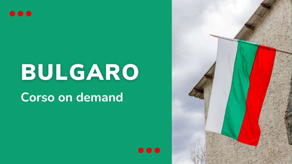 BULGARO - corso di lingua on demand