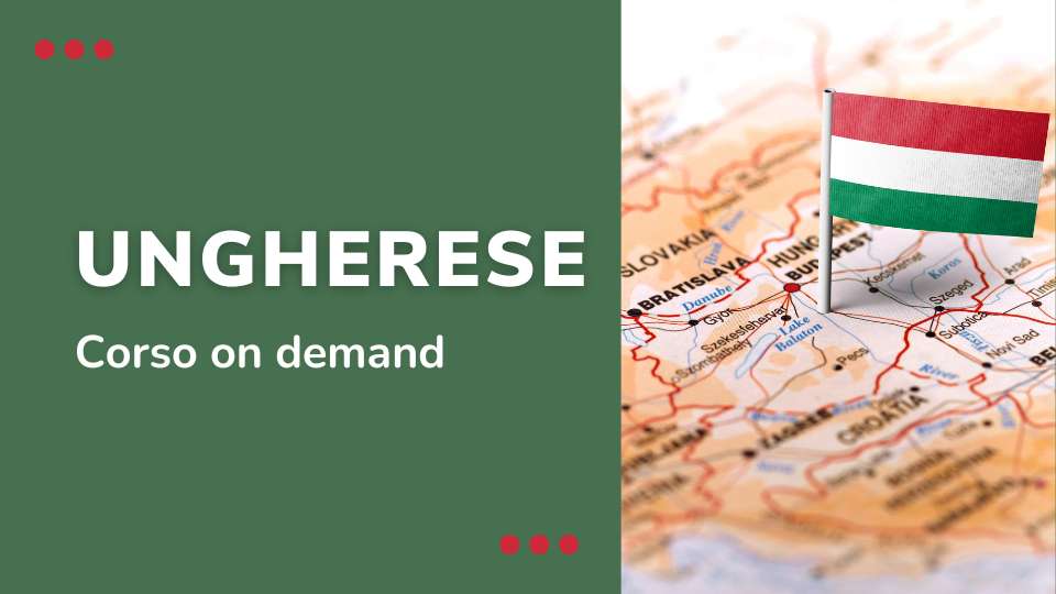 UNGHERESE - corso on demand