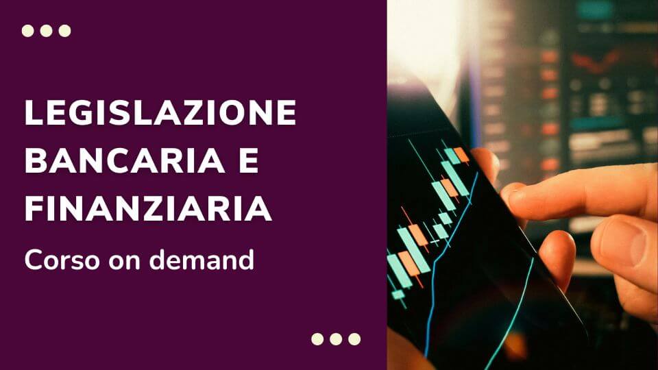 Corso online Legislazione bancaria e finanziaria