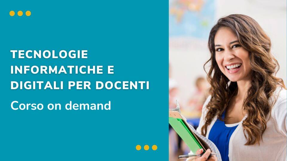 corso online Tecnologie Informatiche e Digitali per Docenti