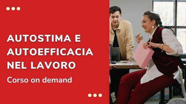 Corso online Autostima e autoefficacia nel lavoro