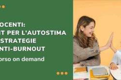 Corso online Docenti kit per autostima e strategie anti-burnout